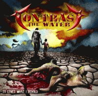 Contrast The Water : To Covet What I Behold